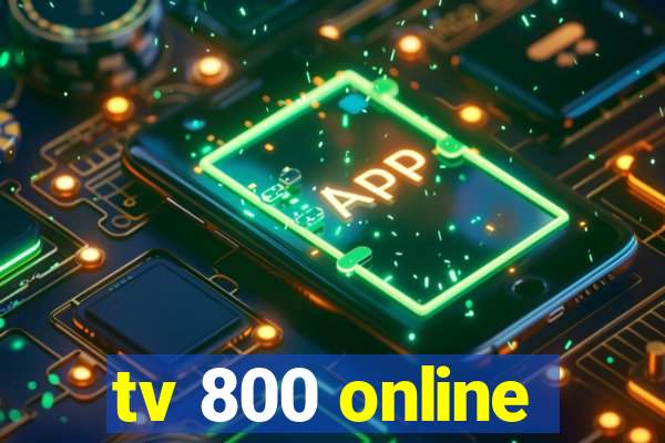 tv 800 online